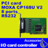 PCI I/ O Card 8 port: MOXA CP168U + OPT8D