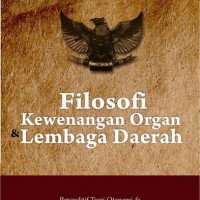 FILOSOFI KEWENANGAN ORGAN & LEMBAGA DAERAH