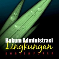 HUKUM DAN ADMINISTRASI LINGKUNGAN KONTEMPORER 
