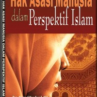 HAK ASASI MANUSIA DALAM PERSPEKTIF ISLAM 