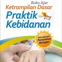 BUKU AJAR KETERAMPILAN DASAR PRAKTIK KEBIDANAN 