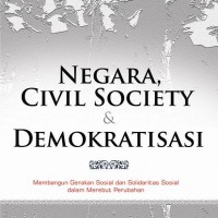 NEGARA, CIVIL, SOCIETY & DEMOKRASI  (REVISI) 