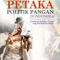 PETAKA POLITIK PANGAN DI INDONESIA 
