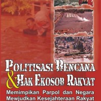 Politisasi Bencana & Hak ekosob Rakyat 
