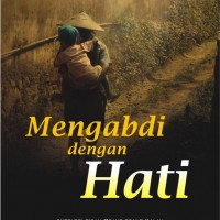 MENGABDI DENGAN HATI