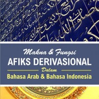Makna & Fungsi Afiks Derivasional dalam Bahasa Arab dan Indonesia