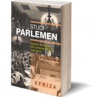 STUDI PARLEMEN; Sejarah, Konsep dan Lanskap Politik Indonesia