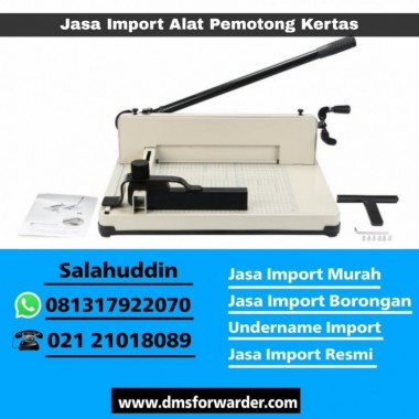 Jasa Import Alat Pemotong Kertas | 081317922070