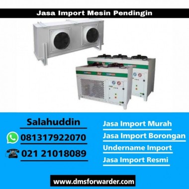 Jasa Import Mesin Pendingin | 081317922070