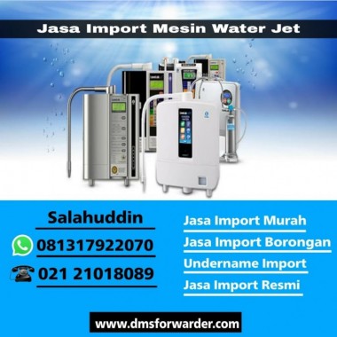 Jasa Import Mesin Water Jet | 081317922070
