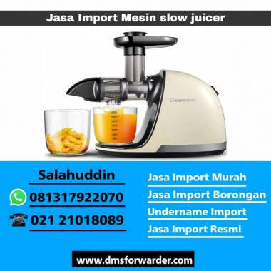 Jasa Import Mesin Slow Juicer | 081317922070