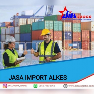 JASA IMPORT ALKES | BISA CARGO