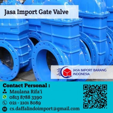 Jasa Import Gate Valve | Jasa Import Resmi | Jasa Import Borongan