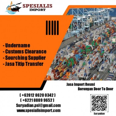 Undername & Customs Clearance | Spesialisimport.com | 081286200342