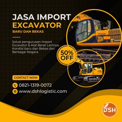 Jasa Impor Borongan Excavator / Alat Berat Baru & Second