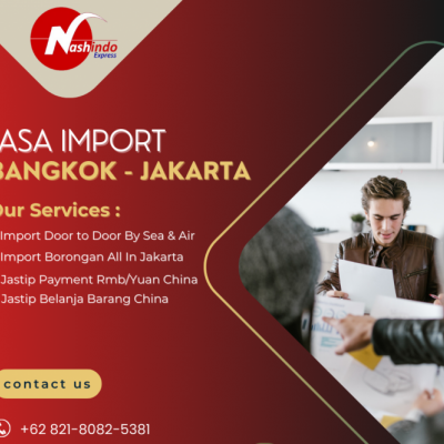 Jasa Import dari Bangkok ke Jakarta - Nashindo Express