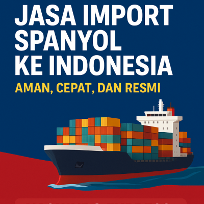 Jasa Import dari spanyol ke Jakarta