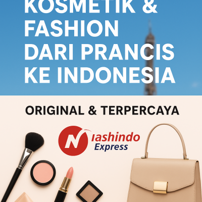 Jasa Import Kosmetik & Fashion dari Prancis ke Indonesia – Original, Aman & Terpercaya