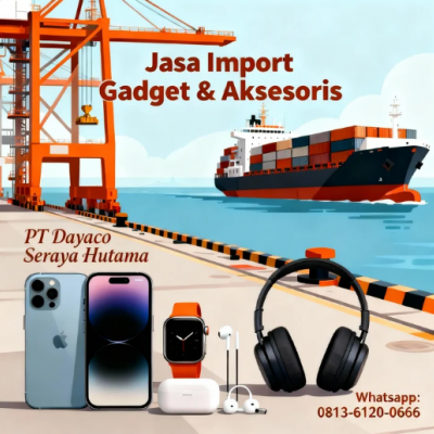 Jasa Import Gadget & Aksesoris dari China Cepat & Aman - 081361200666