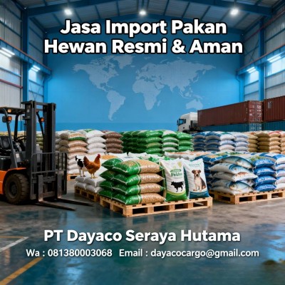 Jasa Import Pakan Hewan untuk Peternakan & Pabrik | 081380003068 | PT Dayaco