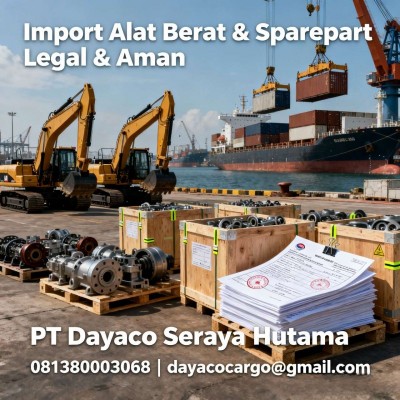 Jasa Import Alat Berat & Spare Part Terpercaya 081380003068 PT Dayaco | Logistik Resmi