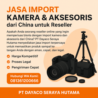 Jasa Import Kamera & Aksesoris dari China untuk Reseller - 081361200666