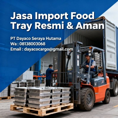 Jasa Import Food Tray 081380003068 Logistik Resmi | PT Dayaco Seraya Hutama