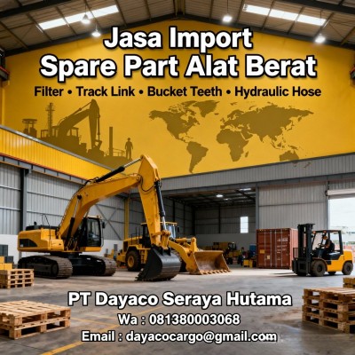 Jasa Import Spare Part Alat Berat Terpercaya 081380003068 | Logistik Resmi PT Dayaco