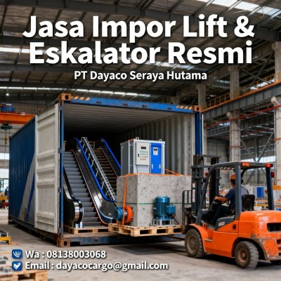Jasa Import Lift & Eskalator | 081380003068 | PT Dayaco Seraya Hutama | Logistik Resmi