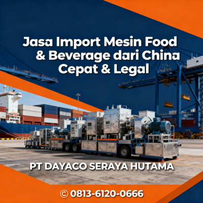 Jasa Import Mesin Food & Beverage dari China Cepat & Legal - 081361200666