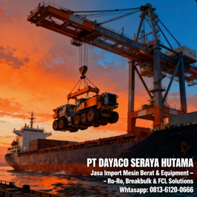 Jasa Import Mesin Berat & Equipment – Ro-Ro, Breakbulk & FCL Solutions 081361200666