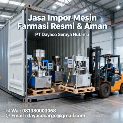 Jasa Import Mesin Industri Legal | Aman & Lengkap 081380003068 | PT Dayaco Seraya Hutama