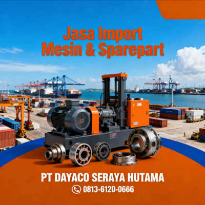 Jasa Import Mesin & Sparepart dari China ke Indonesia – Cepat, Murah & 100% Legal - 081361200666