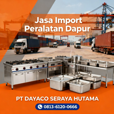 Jasa Import Peralatan Dapur Profesional dari China Aman - 081361200666