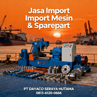 Jasa Import Sparepart Mesin dari China Cepat & Legal - 081361200666
